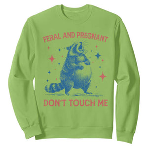 Pregnant Racoon Sweatshirt Feral And Pregnant Dont Touch Me Pregnancy Humor TS10 Lime Print Your Wear