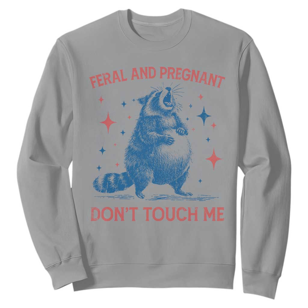 Pregnant Racoon Sweatshirt Feral And Pregnant Dont Touch Me Pregnancy Humor TS10 Sport Gray Print Your Wear
