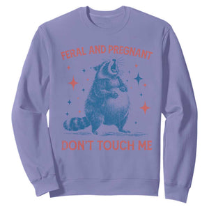 Pregnant Racoon Sweatshirt Feral And Pregnant Dont Touch Me Pregnancy Humor TS10 Violet Print Your Wear
