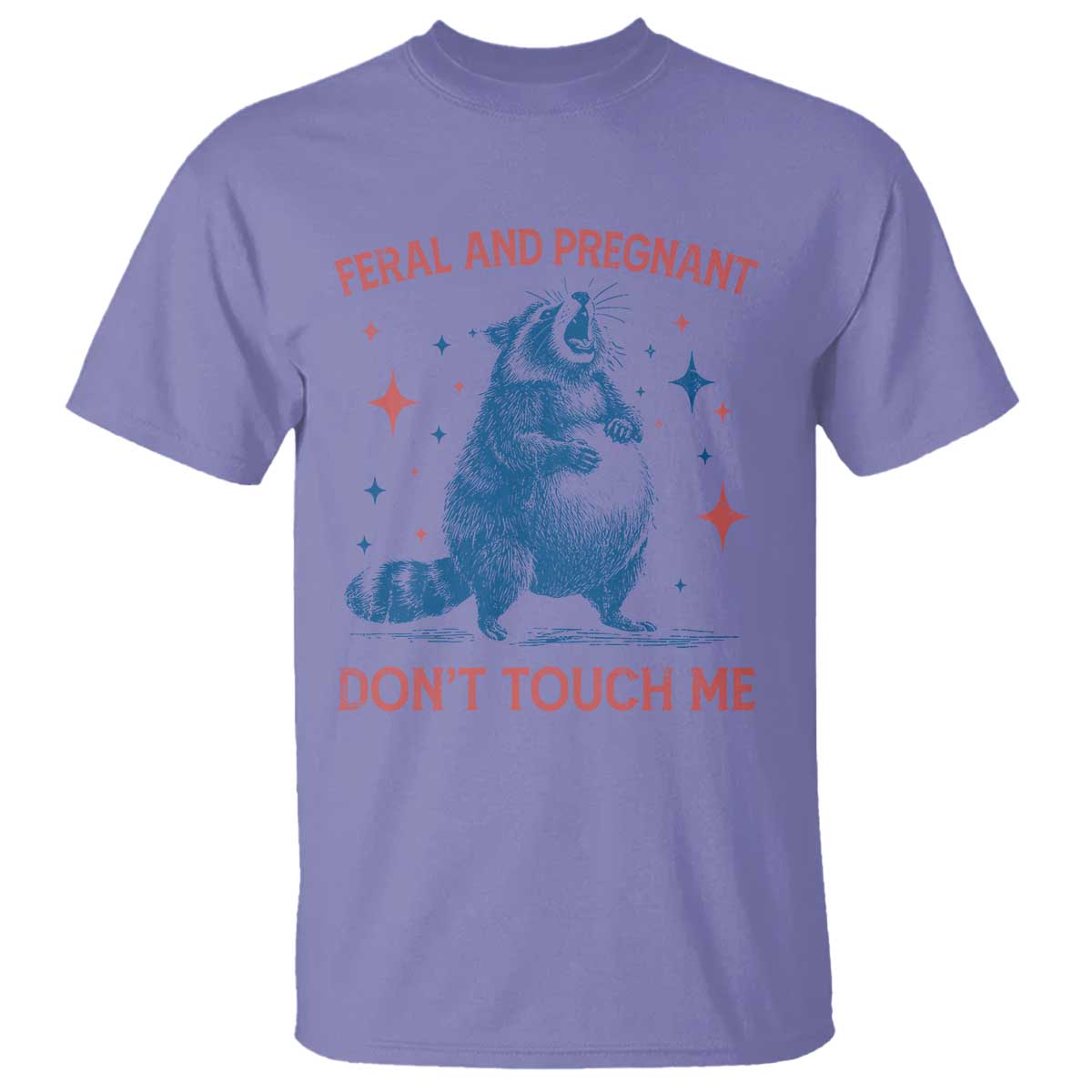 Pregnant Racoon T Shirt Feral And Pregnant Dont Touch Me Pregnancy Humor TS10 Violet Print Your Wear