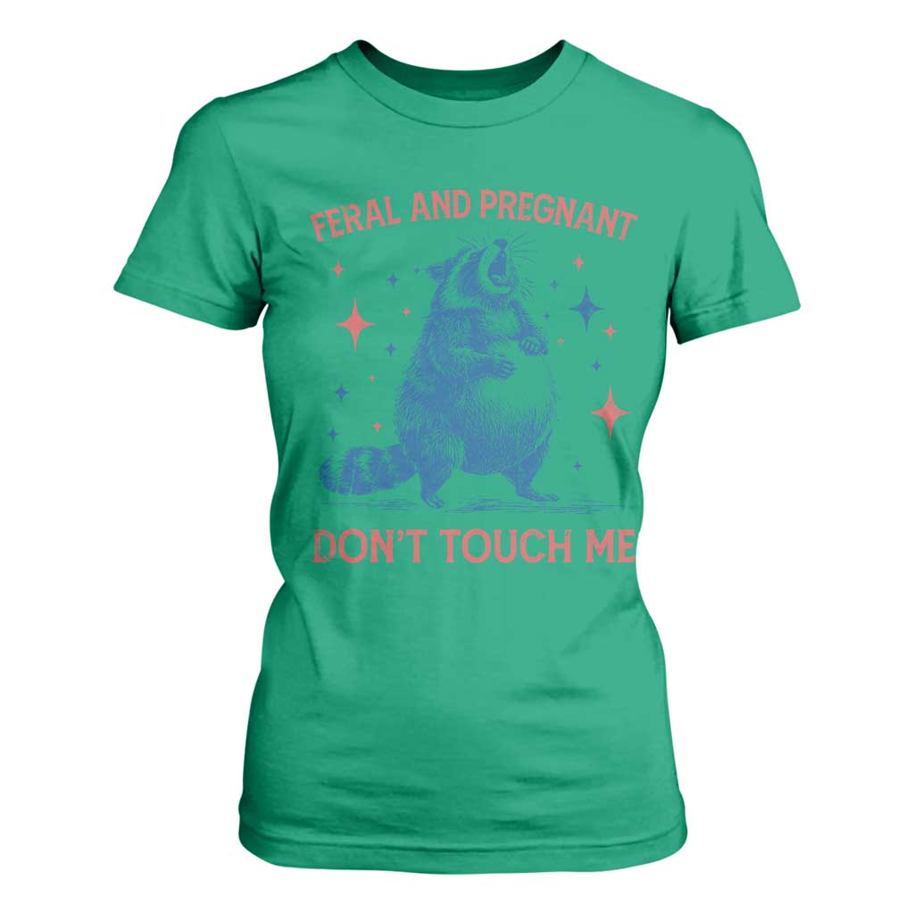 Pregnant Racoon T Shirt For Women Feral And Pregnant Dont Touch Me Pregnancy Humor TS10 Irish Green Print Your Wear