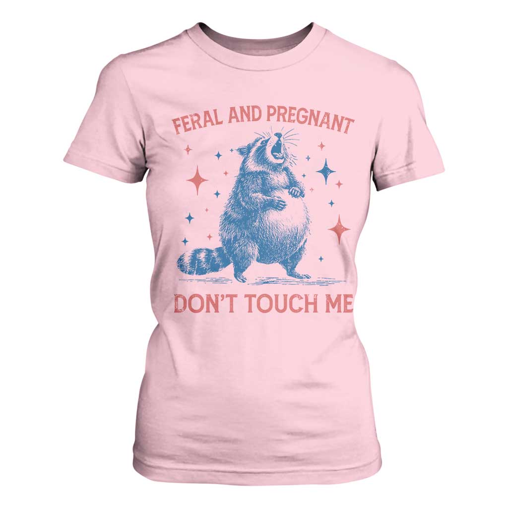 Pregnant Racoon T Shirt For Women Feral And Pregnant Dont Touch Me Pregnancy Humor TS10 Light Pink Print Your Wear