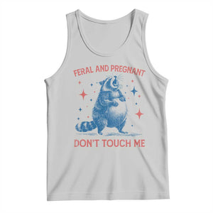 Pregnant Racoon Tank Top Feral And Pregnant Dont Touch Me Pregnancy Humor TS10 Ash Print Your Wear