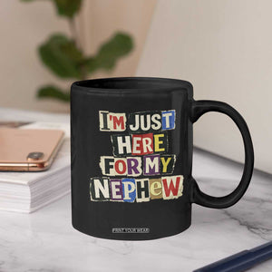 Im Just Here For My Nephew Coffee Mug Trendy Aunts Letter Print Vintage TS10 Print Your Wear