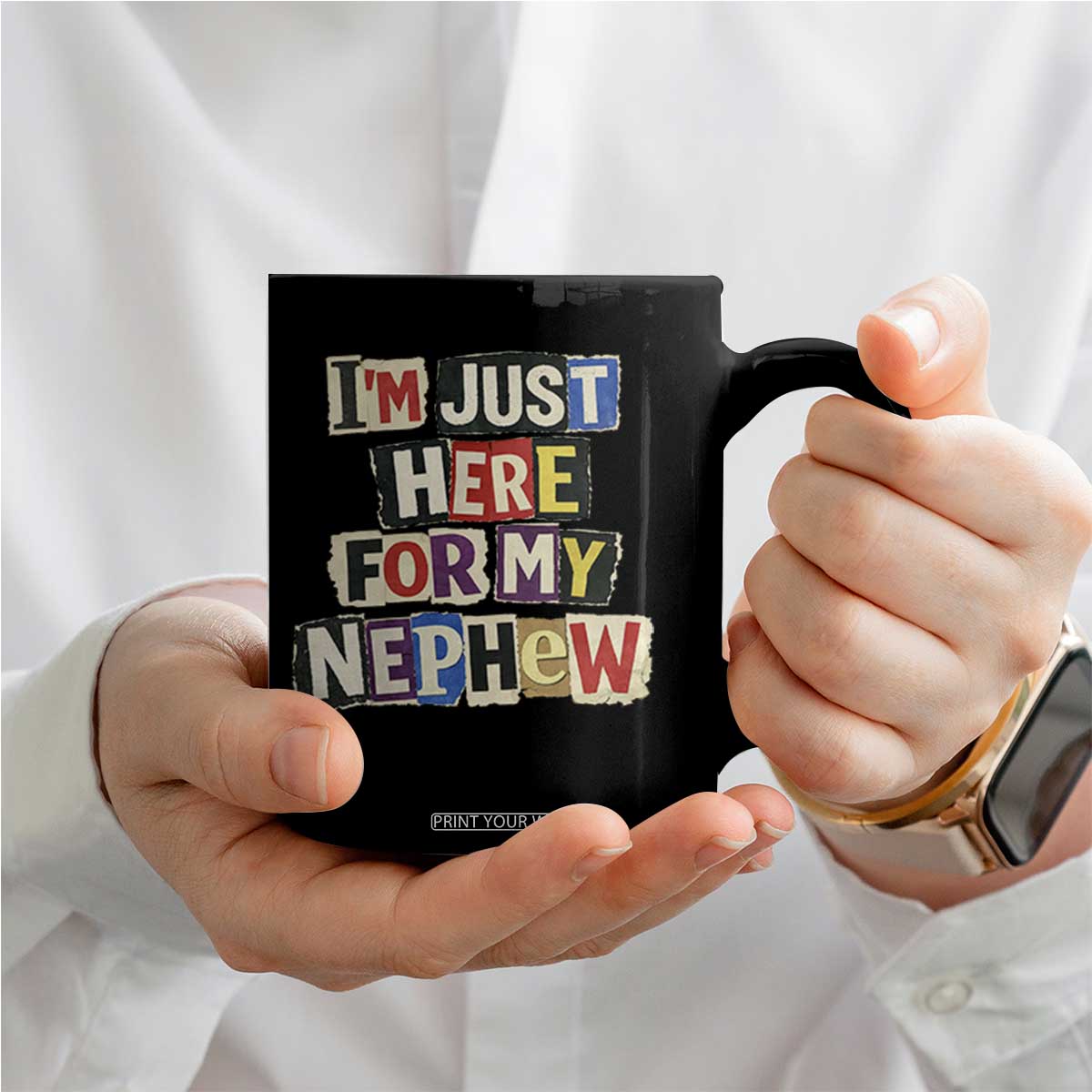 Im Just Here For My Nephew Coffee Mug Trendy Aunts Letter Print Vintage TS10 Print Your Wear