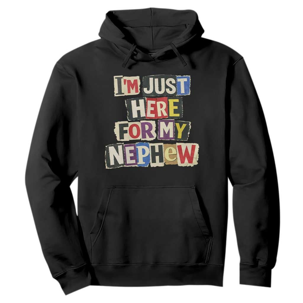 Im Just Here For My Nephew Hoodie Trendy Aunts Letter Print Vintage TS10 Black Print Your Wear