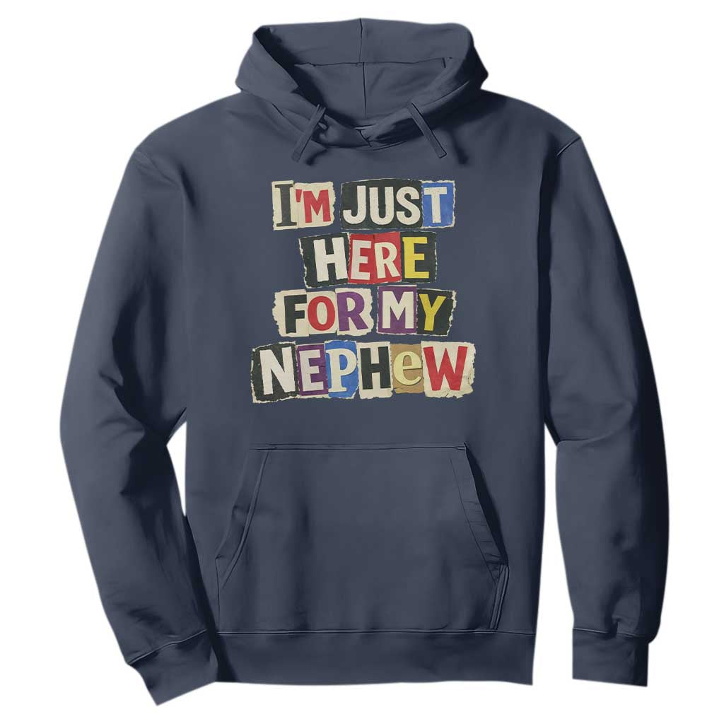 Im Just Here For My Nephew Hoodie Trendy Aunts Letter Print Vintage TS10 Navy Print Your Wear