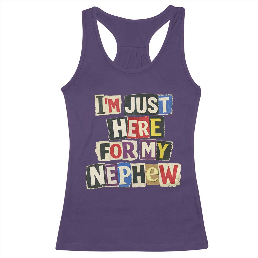Im Just Here For My Nephew Racerback Tank Top Trendy Aunts Letter Print Vintage TS10 Purple Print Your Wear