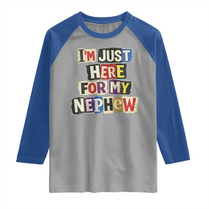 Im Just Here For My Nephew Raglan Shirt Trendy Aunts Letter Print Vintage TS10 Sport Gray Royal Print Your Wear
