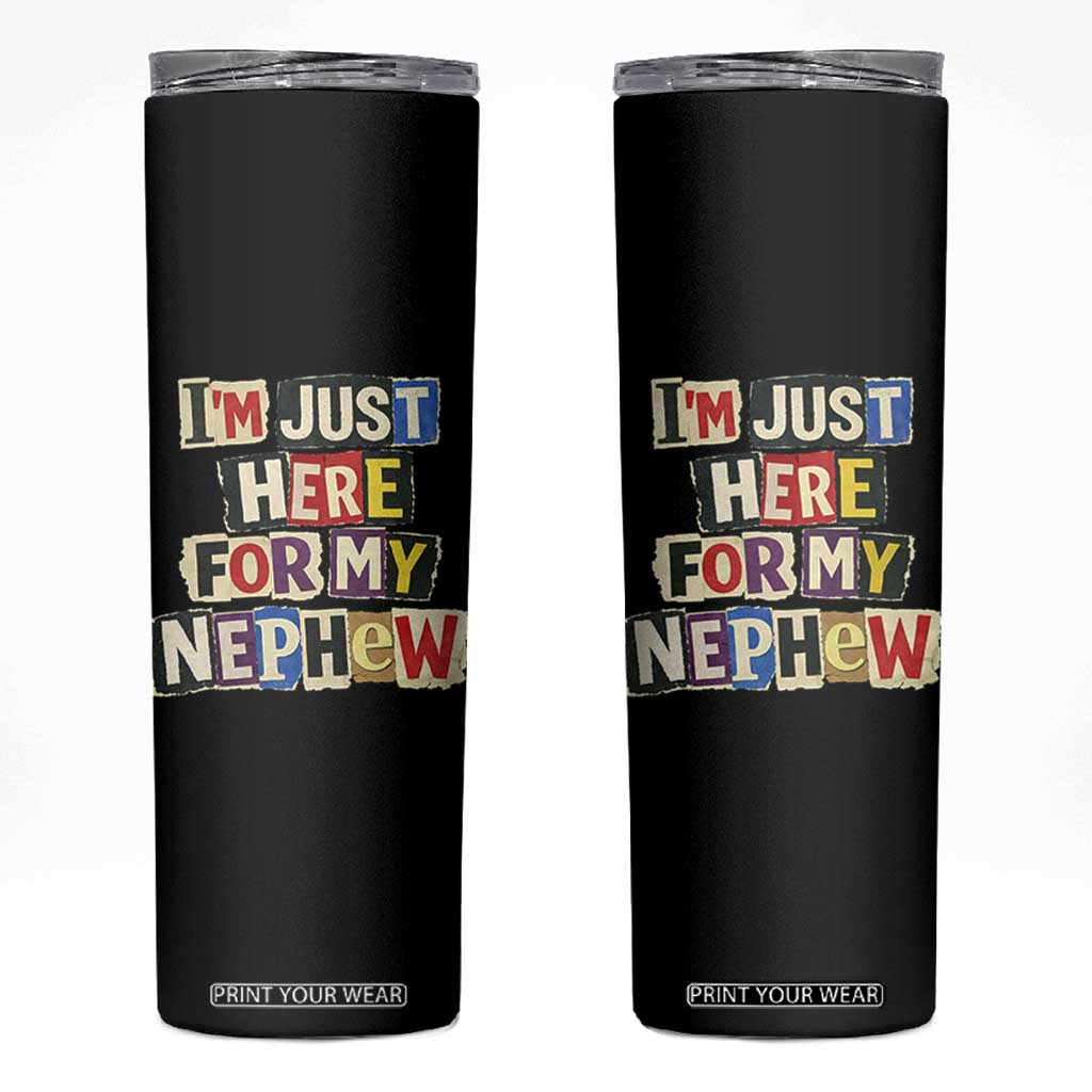 Im Just Here For My Nephew Skinny Tumbler Trendy Aunts Letter Print Vintage TS10 Black Print Your Wear