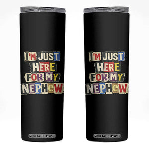 Im Just Here For My Nephew Skinny Tumbler Trendy Aunts Letter Print Vintage TS10 Black Print Your Wear
