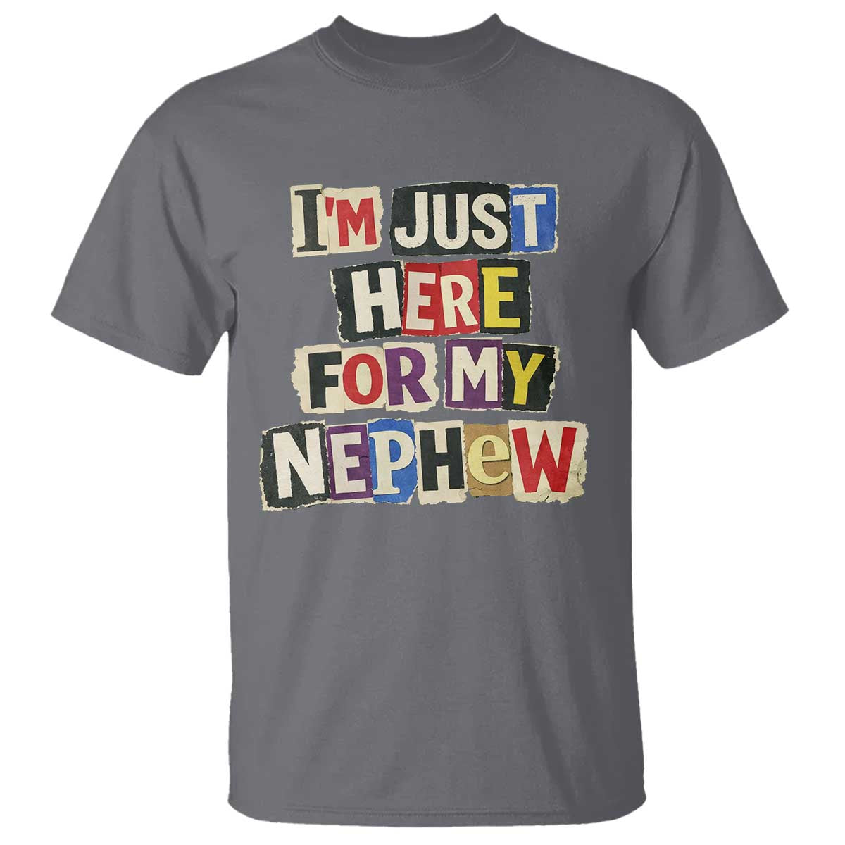 Im Just Here For My Nephew T Shirt Trendy Aunts Letter Print Vintage TS10 Charcoal Print Your Wear