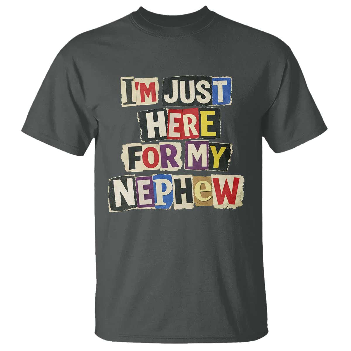 Im Just Here For My Nephew T Shirt Trendy Aunts Letter Print Vintage TS10 Dark Heather Print Your Wear