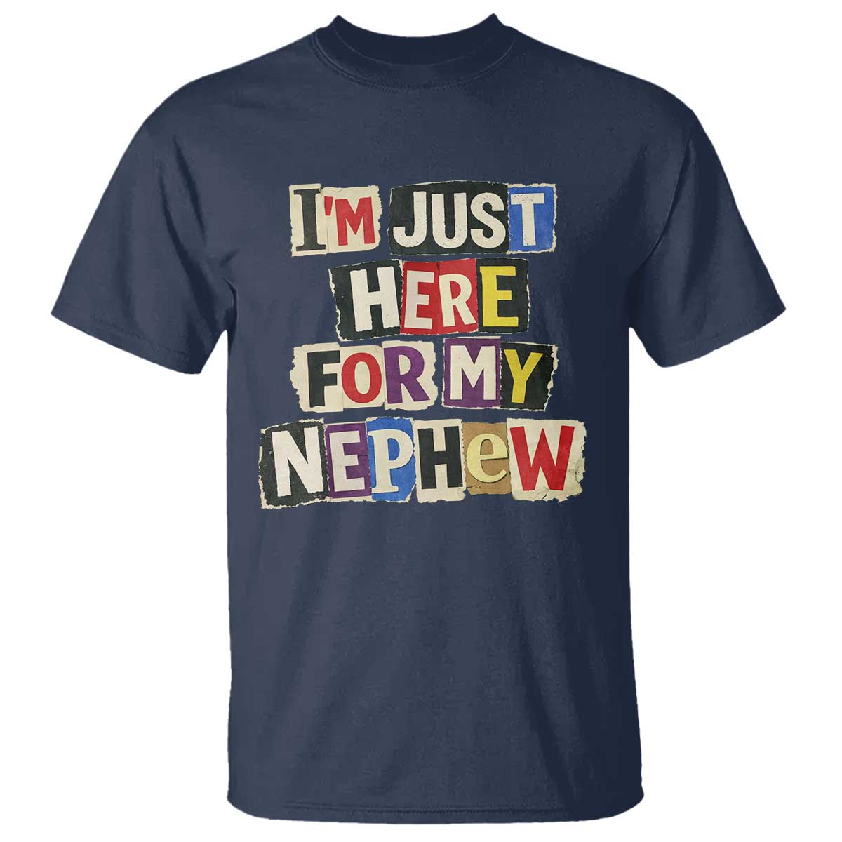 Im Just Here For My Nephew T Shirt Trendy Aunts Letter Print Vintage TS10 Navy Print Your Wear