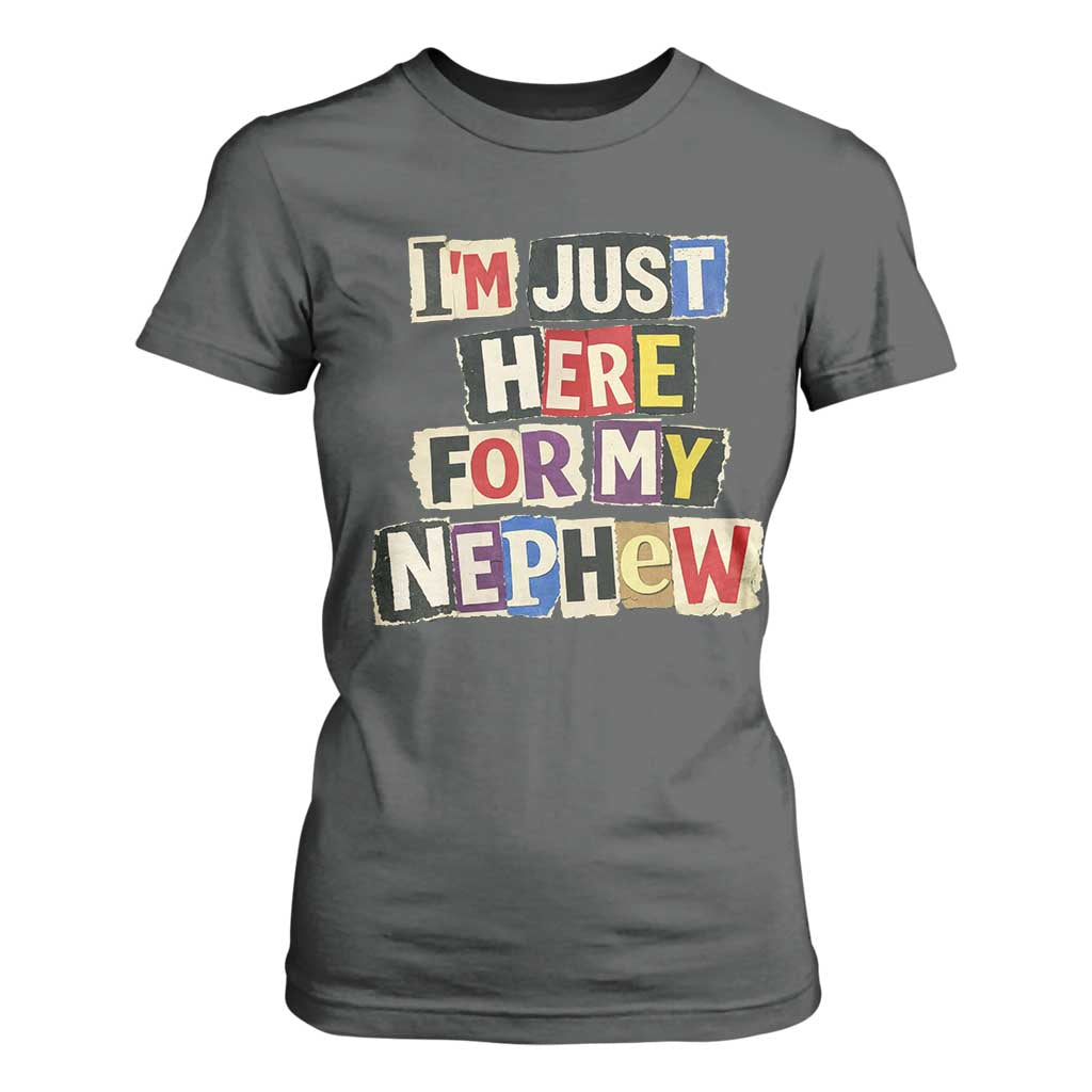Im Just Here For My Nephew T Shirt For Women Trendy Aunts Letter Print Vintage TS10 Dark Heather Print Your Wear