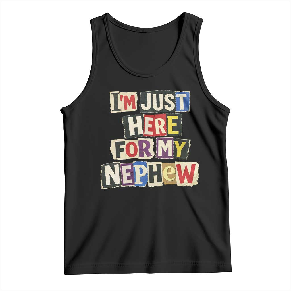 Im Just Here For My Nephew Tank Top Trendy Aunts Letter Print Vintage TS10 Black Print Your Wear