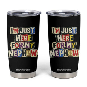 Im Just Here For My Nephew Tumbler Cup Trendy Aunts Letter Print Vintage TS10 Black Print Your Wear
