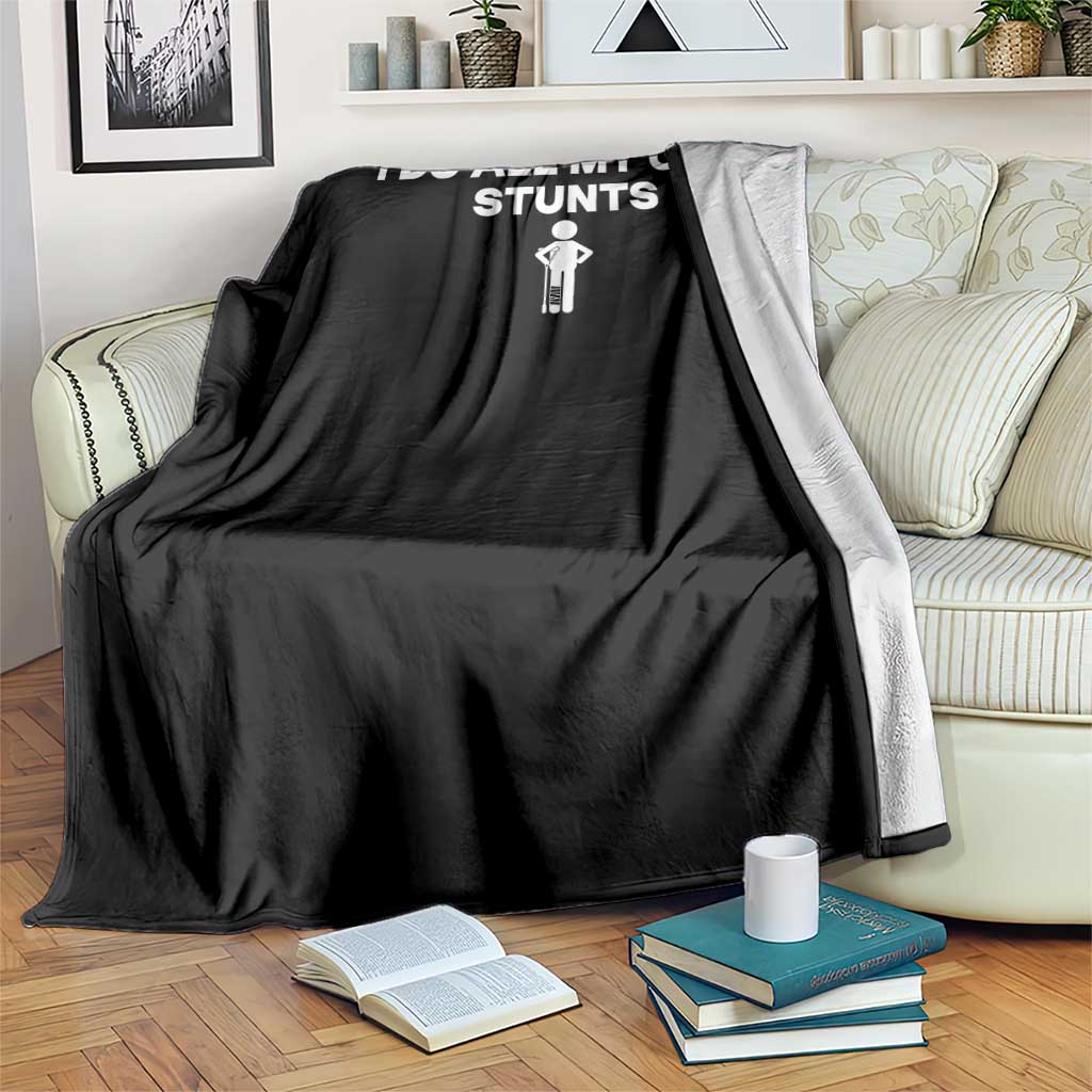 Funny Injury Leg Throw Blanket I Do All My Own Stunts Broken Leg Get Well Gift TS10 Print Your Wear
