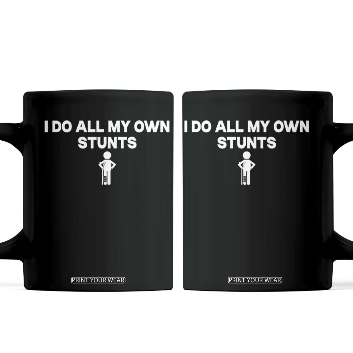 Funny Injury Leg Coffee Mug I Do All My Own Stunts Broken Leg Get Well Gift TS10 Black Print Your Wear