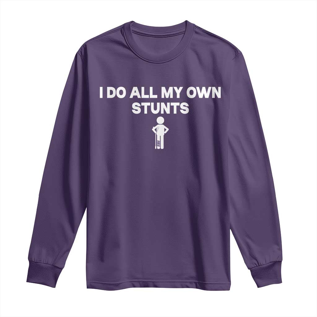Funny Injury Leg Long Sleeve Shirt I Do All My Own Stunts Broken Leg Get Well Gift TS10 Purple Print Your Wear