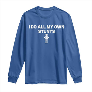 Funny Injury Leg Long Sleeve Shirt I Do All My Own Stunts Broken Leg Get Well Gift TS10 Royal Blue Print Your Wear
