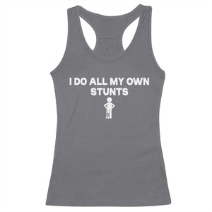 Funny Injury Leg Racerback Tank Top I Do All My Own Stunts Broken Leg Get Well Gift TS10 Charcoal Print Your Wear