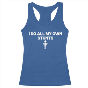 Funny Injury Leg Racerback Tank Top I Do All My Own Stunts Broken Leg Get Well Gift TS10 Royal Blue Print Your Wear