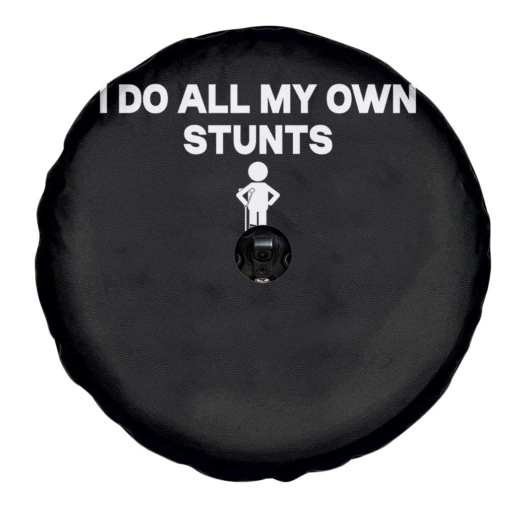 Funny Injury Leg Spare Tire Cover I Do All My Own Stunts Broken Leg Get Well Gift TS10 Print Your Wear