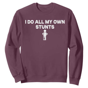 Funny Injury Leg Sweatshirt I Do All My Own Stunts Broken Leg Get Well Gift TS10 Maroon Print Your Wear