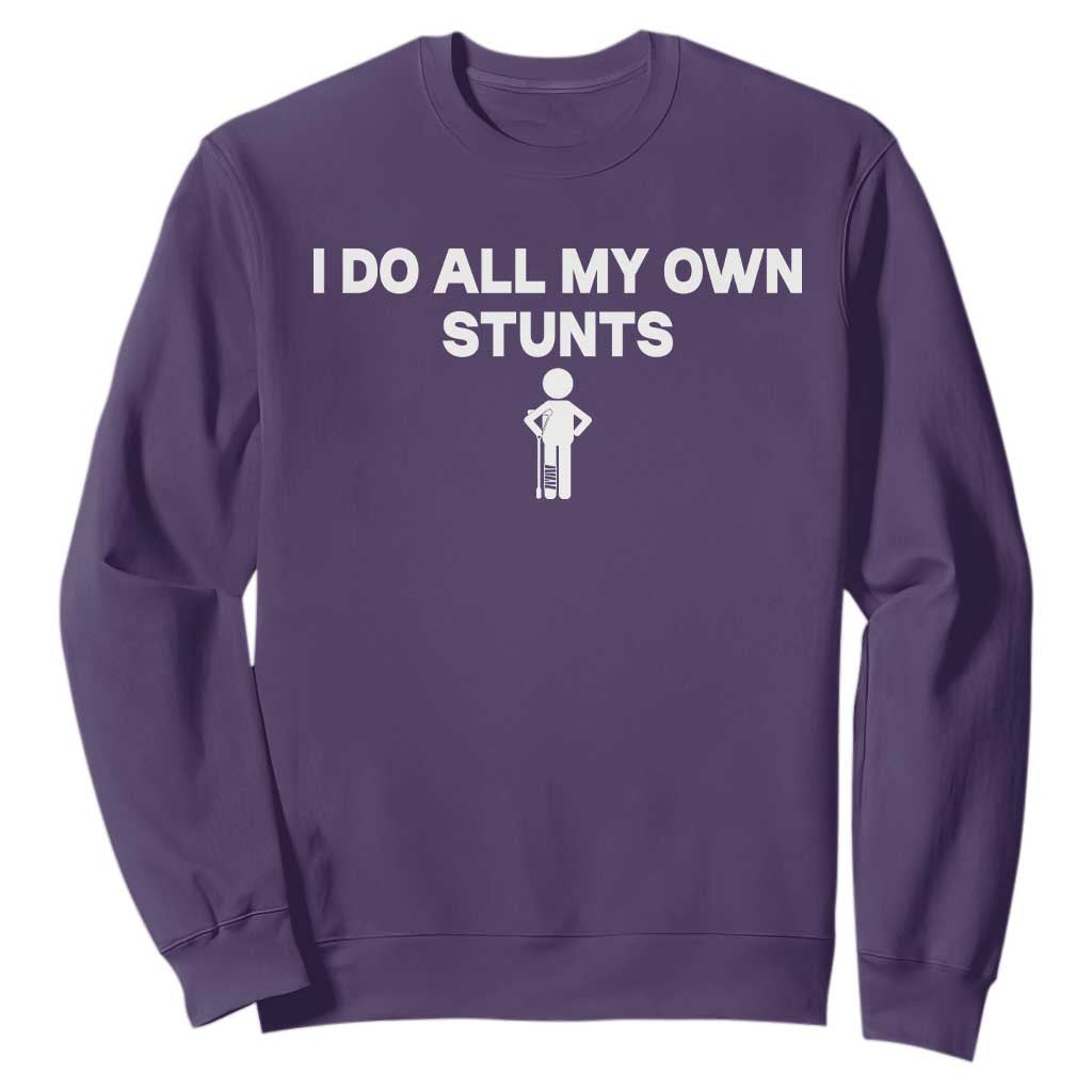 Funny Injury Leg Sweatshirt I Do All My Own Stunts Broken Leg Get Well Gift TS10 Purple Print Your Wear