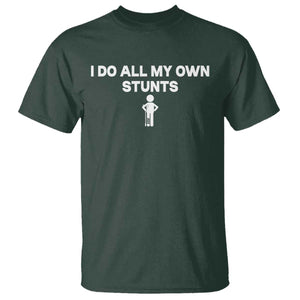 Funny Injury Leg T Shirt I Do All My Own Stunts Broken Leg Get Well Gift TS10 Dark Forest Green Print Your Wear