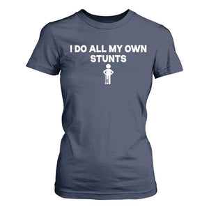 Funny Injury Leg T Shirt For Women I Do All My Own Stunts Broken Leg Get Well Gift TS10 Navy Print Your Wear