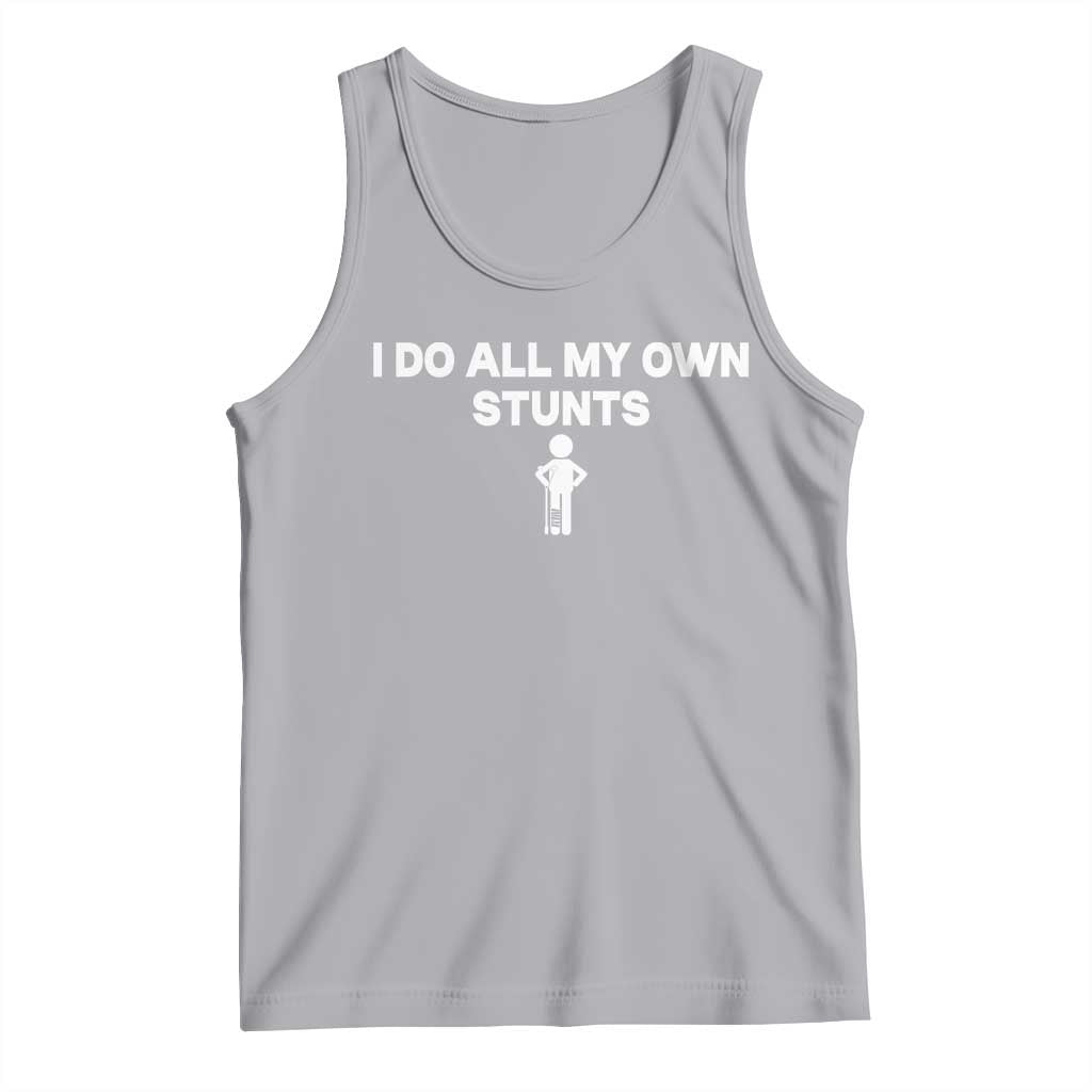 Funny Injury Leg Tank Top I Do All My Own Stunts Broken Leg Get Well Gift TS10 Athletic Heather Print Your Wear