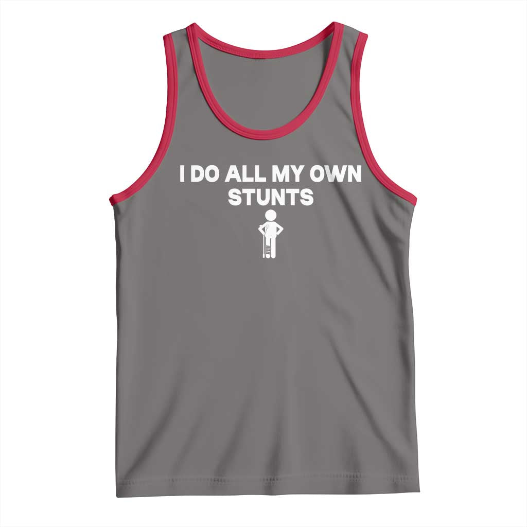 Funny Injury Leg Tank Top I Do All My Own Stunts Broken Leg Get Well Gift TS10 Deep Heather Red Print Your Wear