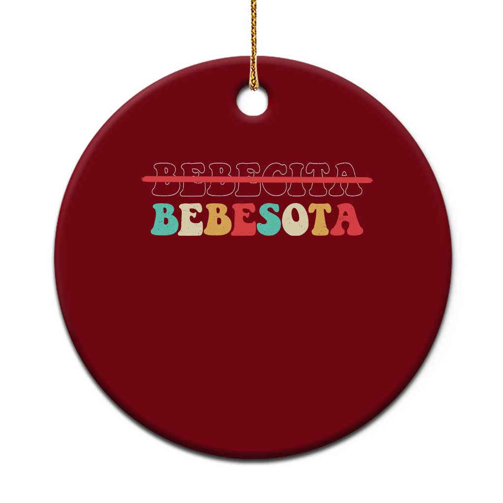 Tu No Eres Bebecita To Eres Bebesota Ceramic Ornament TS10 1pc Red Print Your Wear