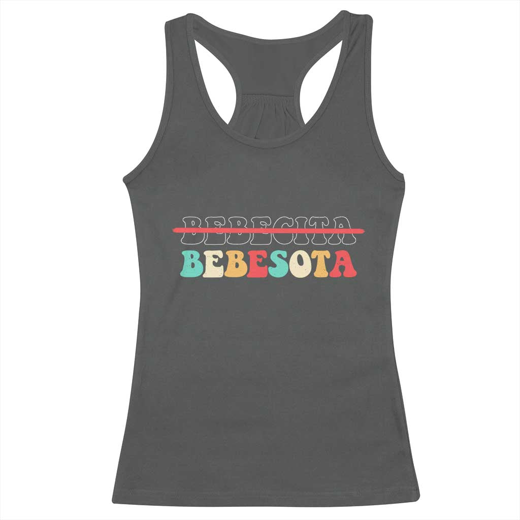 Tu No Eres Bebecita To Eres Bebesota Racerback Tank Top TS10 Dark Heather Print Your Wear
