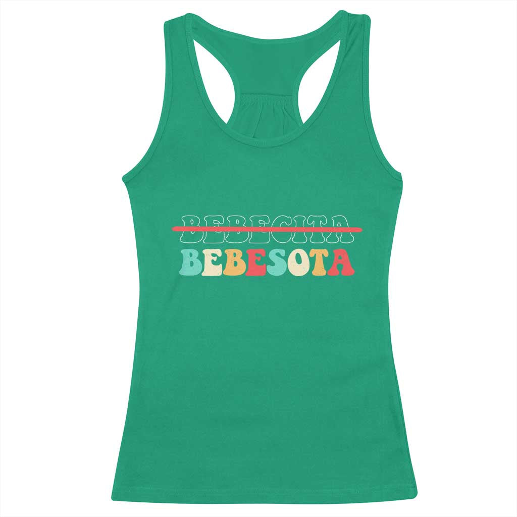 Tu No Eres Bebecita To Eres Bebesota Racerback Tank Top TS10 Irish Green Print Your Wear