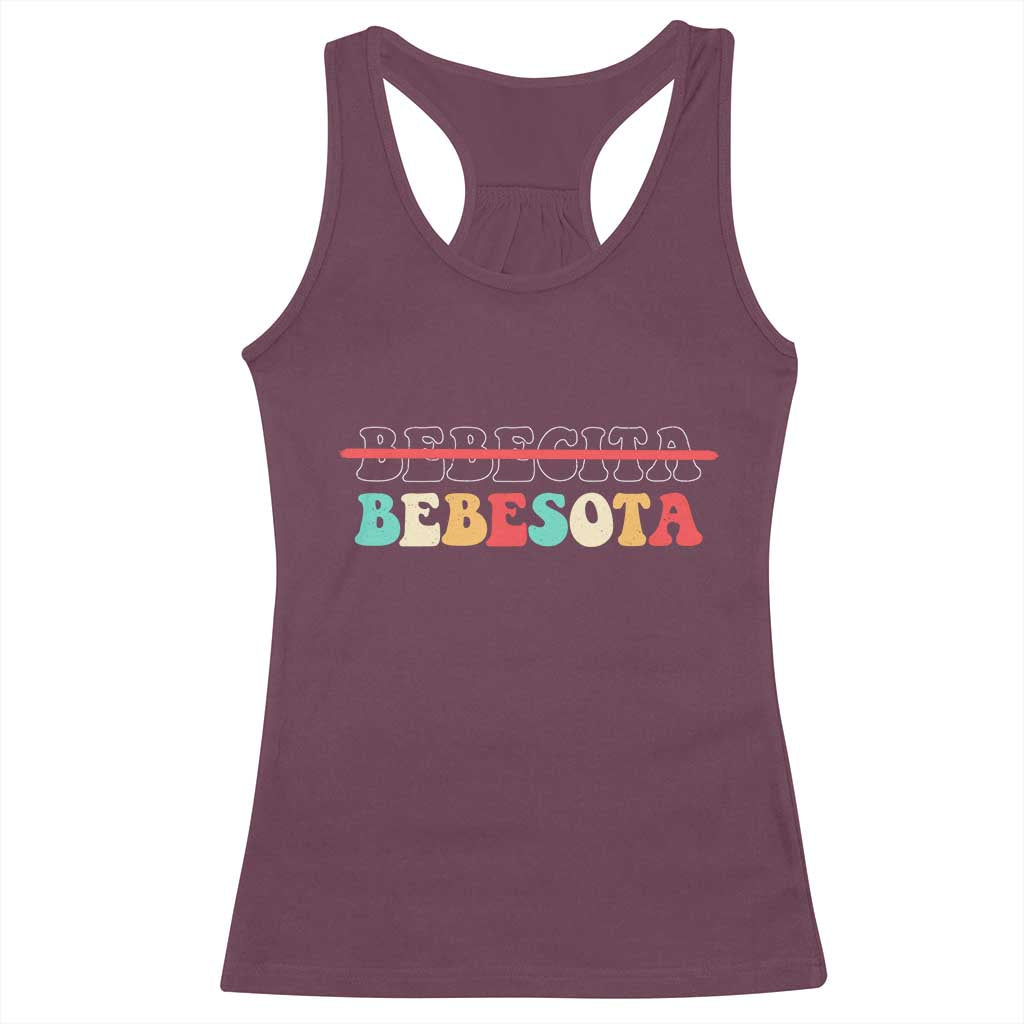 Tu No Eres Bebecita To Eres Bebesota Racerback Tank Top TS10 Maroon Print Your Wear