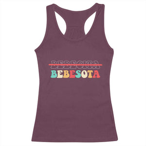 Tu No Eres Bebecita To Eres Bebesota Racerback Tank Top TS10 Maroon Print Your Wear