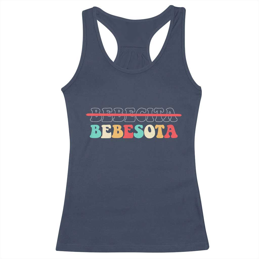 Tu No Eres Bebecita To Eres Bebesota Racerback Tank Top TS10 Navy Print Your Wear