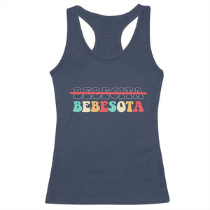 Tu No Eres Bebecita To Eres Bebesota Racerback Tank Top TS10 Navy Print Your Wear