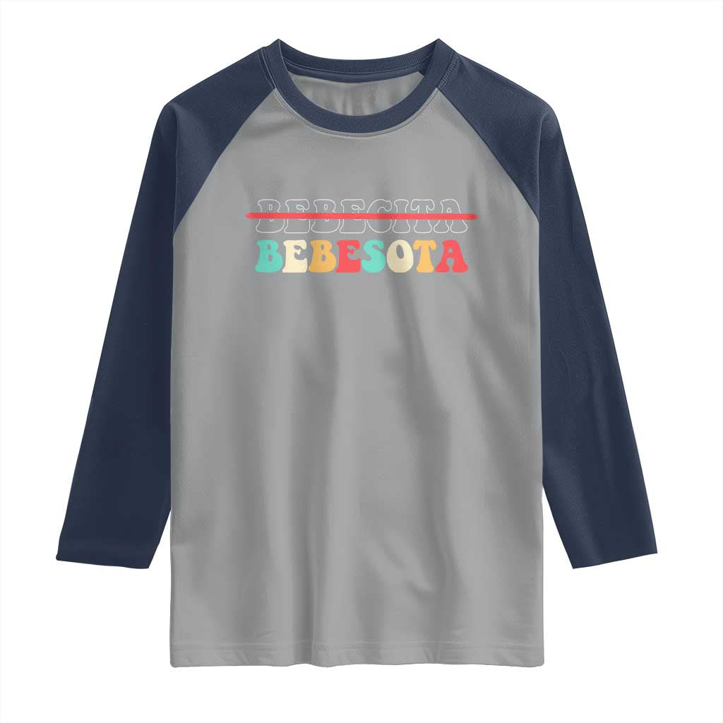 Tu No Eres Bebecita To Eres Bebesota Raglan Shirt TS10 Sport Gray Navy Print Your Wear