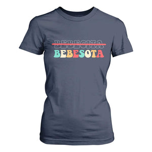 Tu No Eres Bebecita To Eres Bebesota T Shirt For Women TS10 Navy Print Your Wear