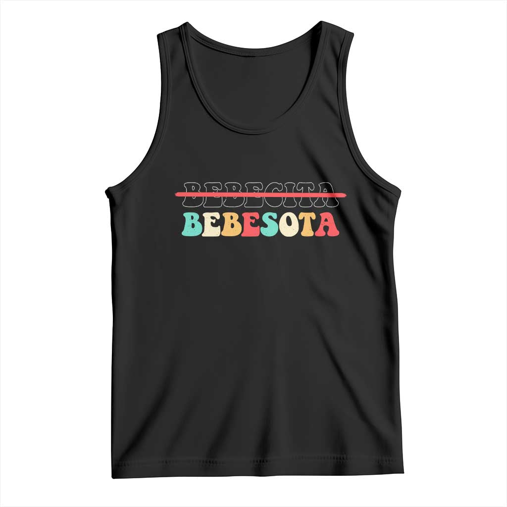 Tu No Eres Bebecita To Eres Bebesota Tank Top TS10 Black Print Your Wear