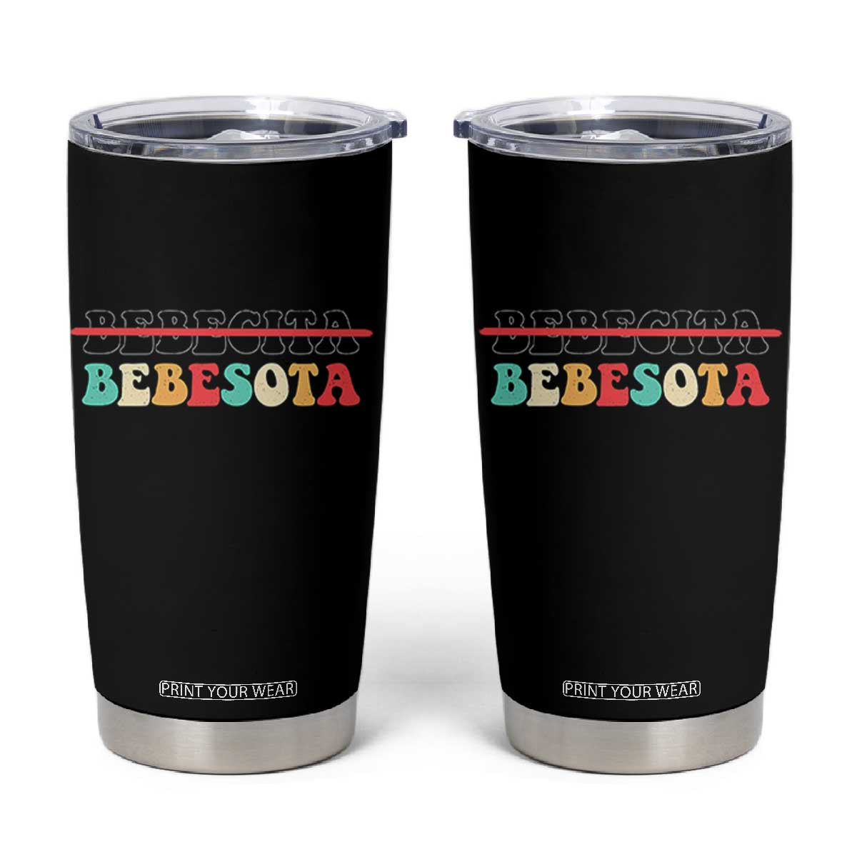 Tu No Eres Bebecita To Eres Bebesota Tumbler Cup TS10 Black Print Your Wear