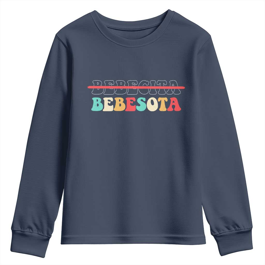 Tu No Eres Bebecita To Eres Bebesota Youth Sweatshirt TS10 Navy Print Your Wear
