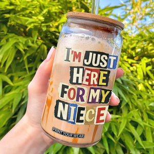 Im Just Here For My Niece Glass Can Trendy Aunts Letter Print Vintage TS10 Black Print Your Wear