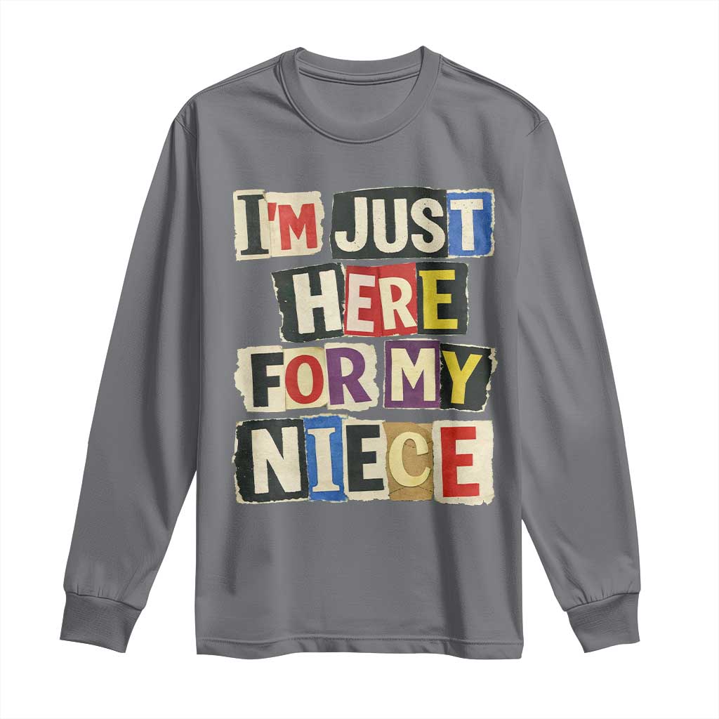 Im Just Here For My Niece Long Sleeve Shirt Trendy Aunts Letter Print Vintage TS10 Charcoal Print Your Wear