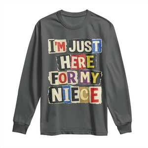 Im Just Here For My Niece Long Sleeve Shirt Trendy Aunts Letter Print Vintage TS10 Dark Heather Print Your Wear
