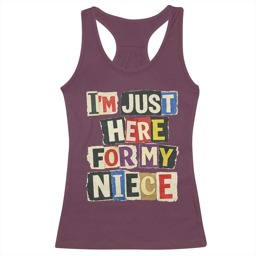 Im Just Here For My Niece Racerback Tank Top Trendy Aunts Letter Print Vintage TS10 Maroon Print Your Wear